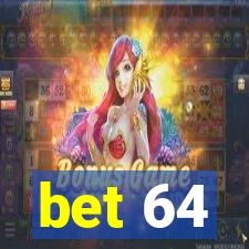 bet 64